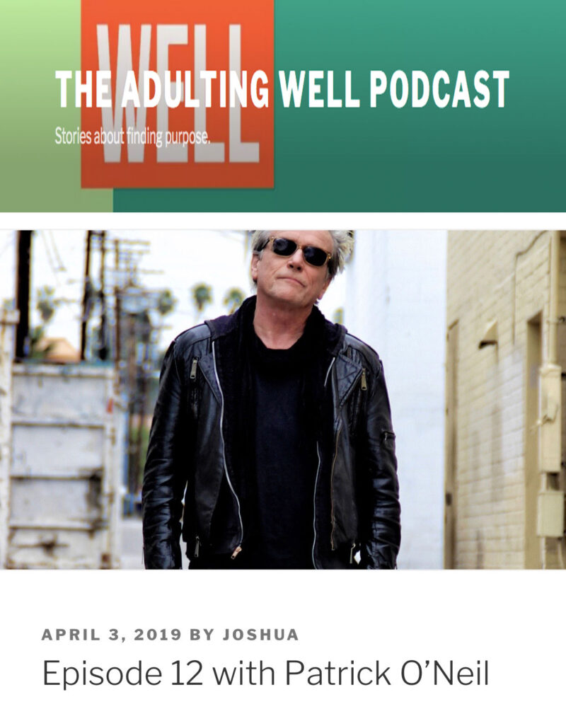 Adulting Well: Episode 12 with Patrick O’Neil